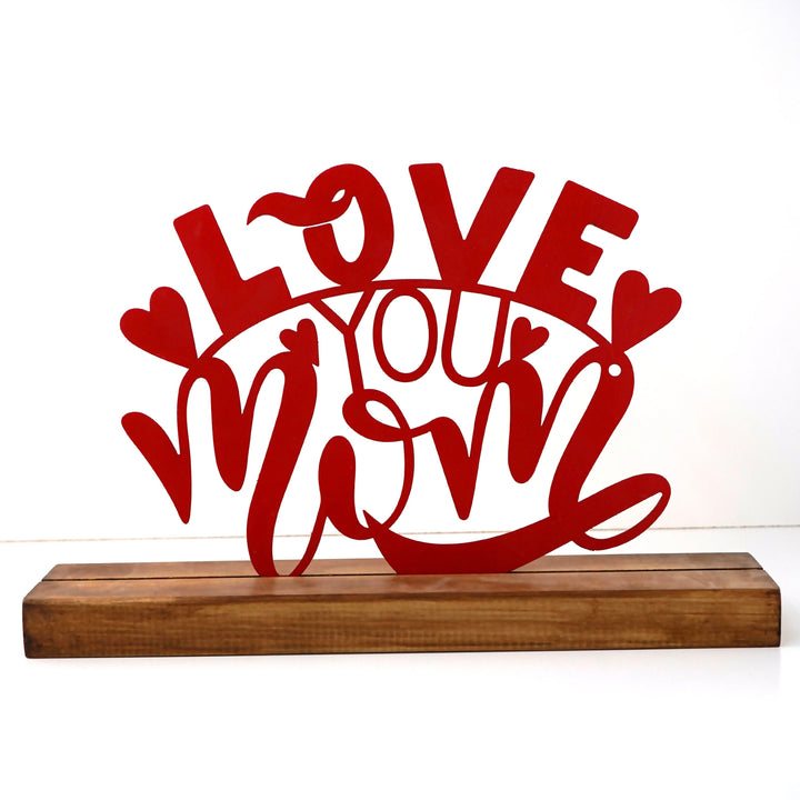 Love You Mom Anneler Günü Metal Masa ve Raf Dekoru