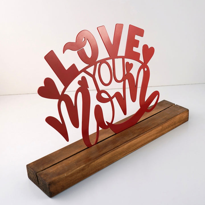 Love You Mom Anneler Günü Metal Masa ve Raf Dekoru