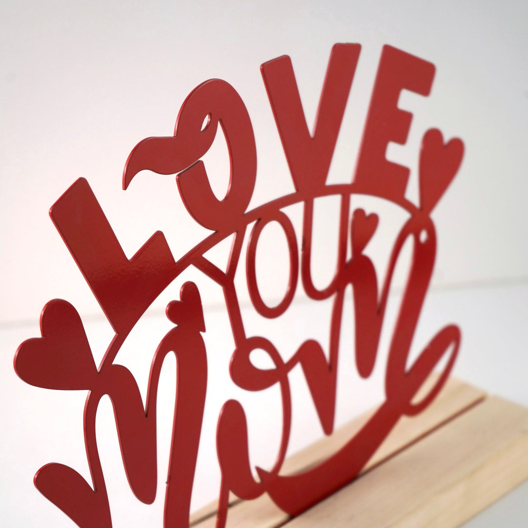 Love You Mom Anneler Günü Metal Masa ve Raf Dekoru
